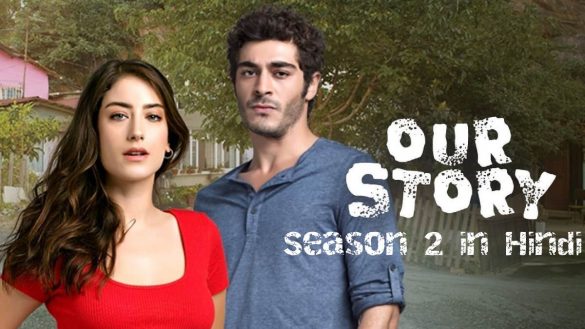 Our Story Season 2 In Hindi Download