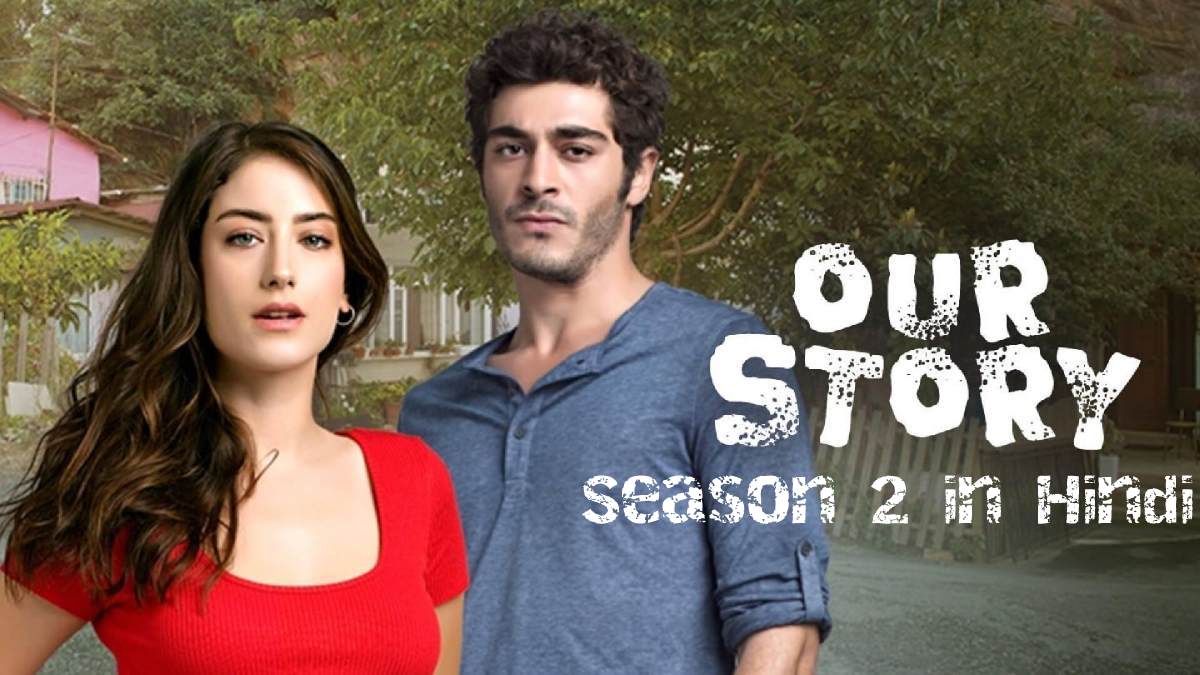 Our Story Season 2 In Hindi Download
