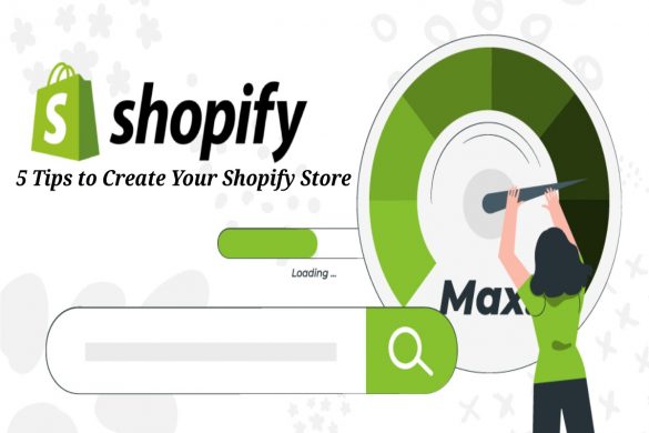 5 Tips to Create Your Shopify Store