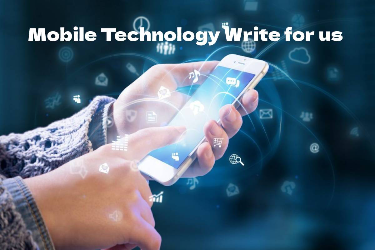 Mobile Technology write for us