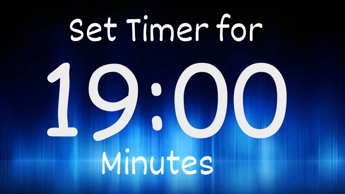 Set timer for 19 minutes