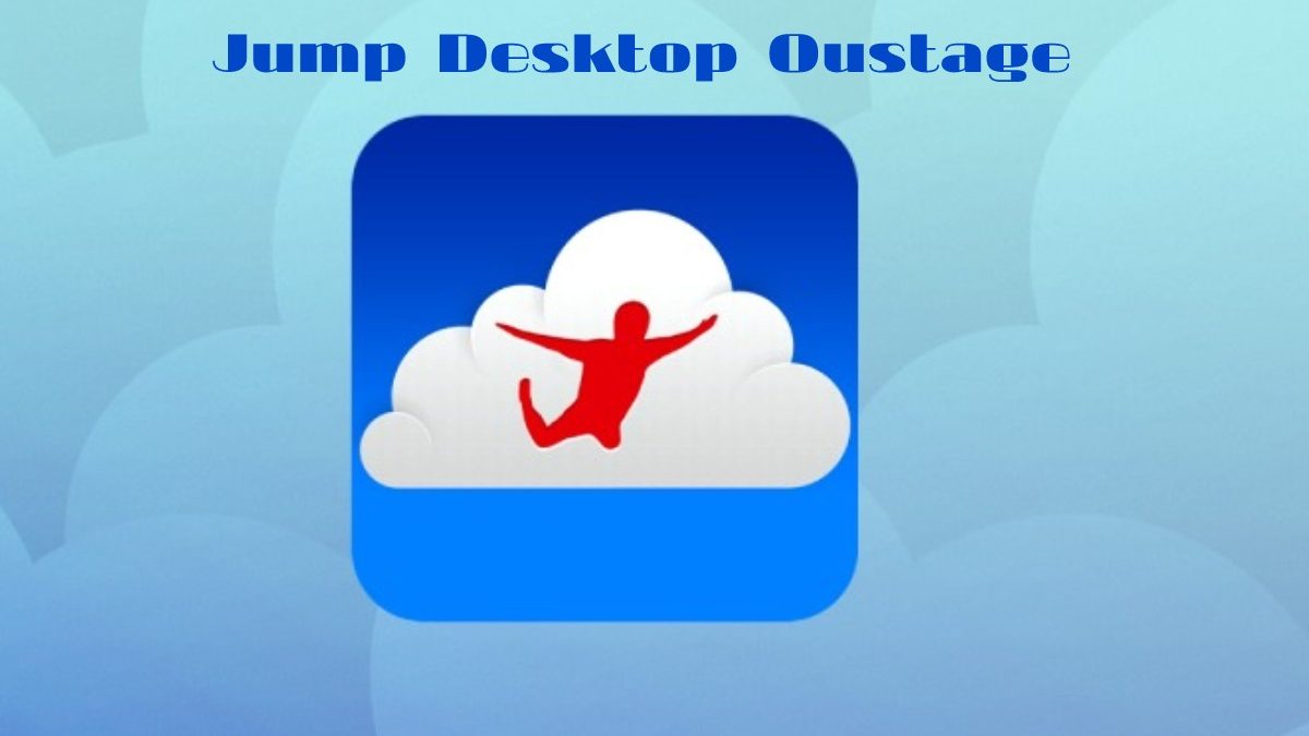 Jump Desktop Outage