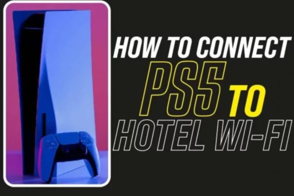 How to Connect PS4 to Hotel Wi-Fi