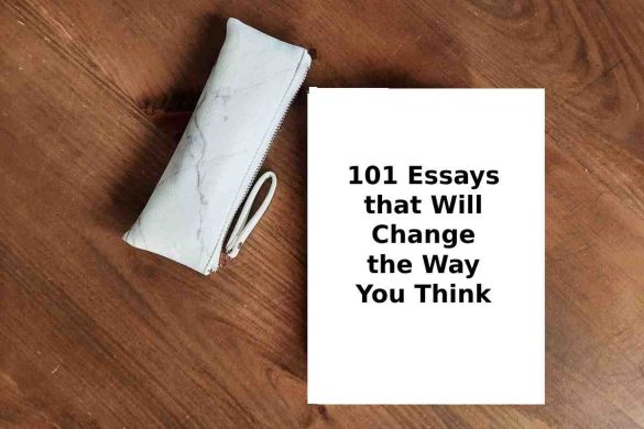 101 Essays that Will Change the Way You Think