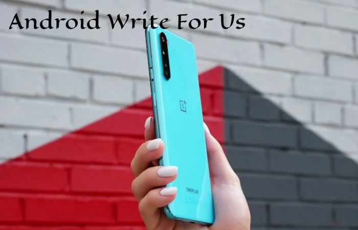 Android Write For Us