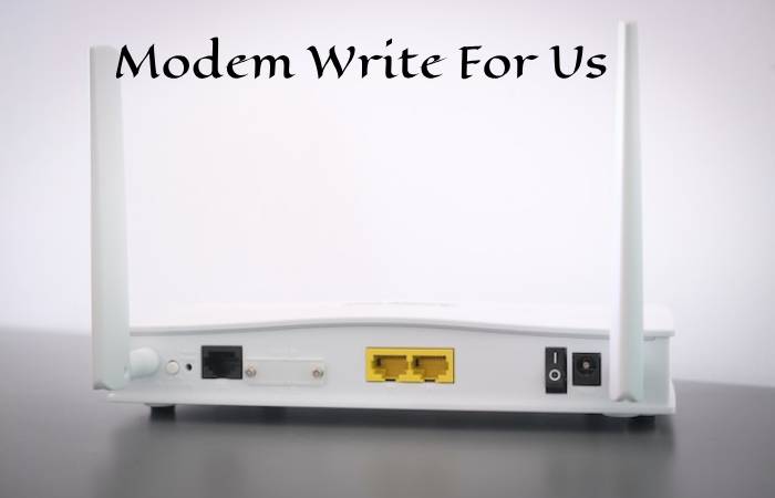 Modem Write For Us