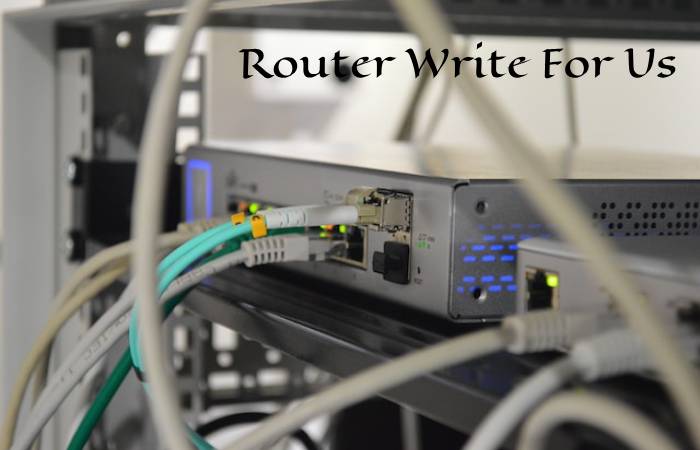 Router Write For Us