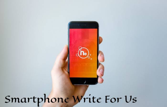 Smartphone Write For Us