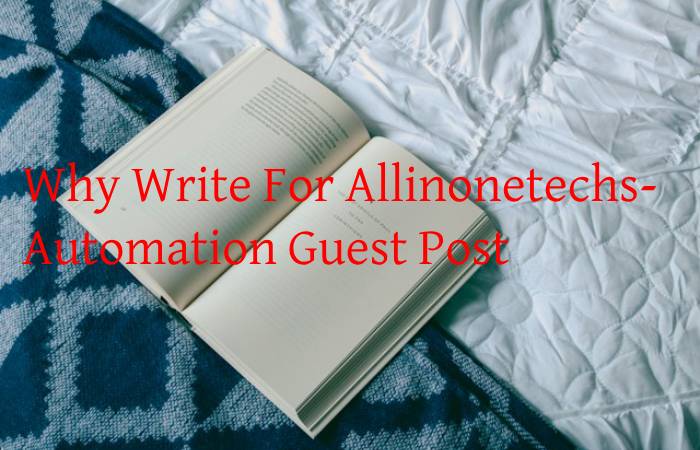 Why Write For Allinonetechs- Automation Guest Post