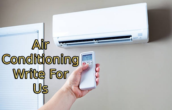 Air Conditioning Write For Us