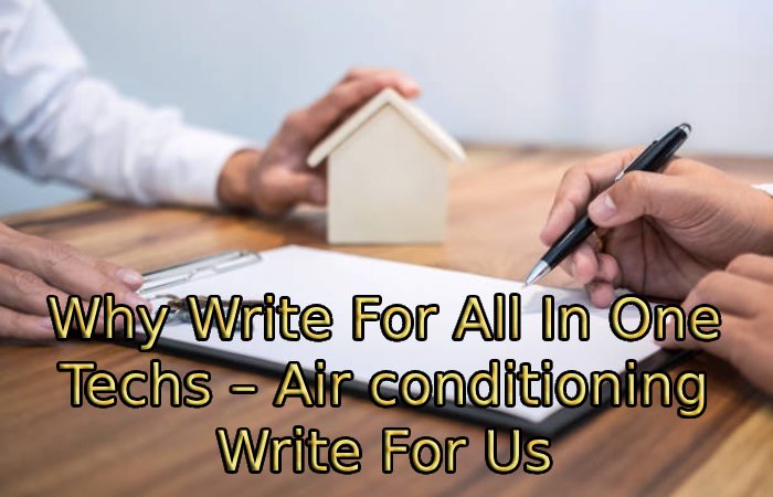 Why Write For All In One Techs – Air conditioning Write For Us