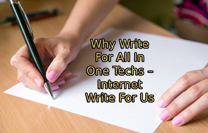 Why Write For All In One Techs – Internet Write For Us
