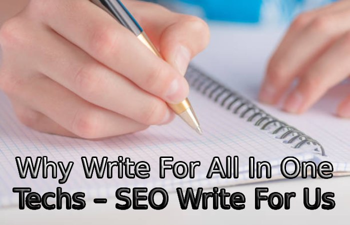 Why Write For All In One Techs – SEO Write For Us